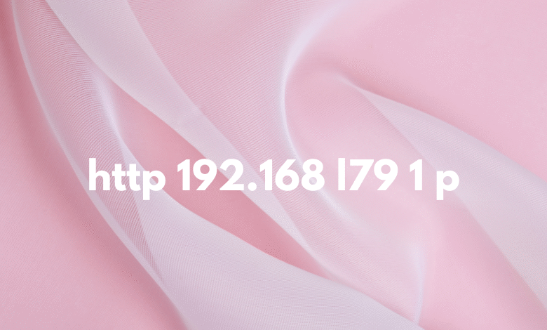 http 192.168 l79 1 p